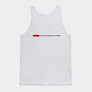 PUT DOWN YOUR PHONE AND ENJOY THE SUNSET #1 Tank Top